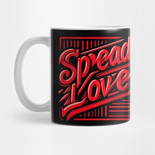 SPREAD LOVE - TYPOGRAPHY INSPIRATIONAL QUOTES Mug